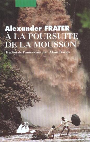 Couverture du livre « A la poursuite de la mousson » de Alexander Frater aux éditions Picquier