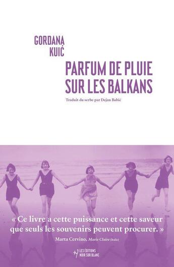 Couverture du livre « Parfum de pluie sur les Balkans » de Gordana Kuic aux éditions Noir Sur Blanc