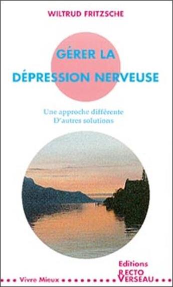 Couverture du livre « Gerer la depression nerveuse » de Fritzsche Wiltrud aux éditions Recto Verseau