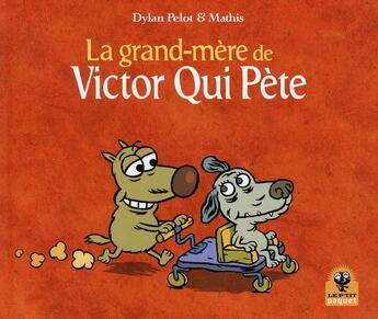 Couverture du livre « La grand-mère de Victor qui pète » de Mathis et Dylan Pelot aux éditions Chours