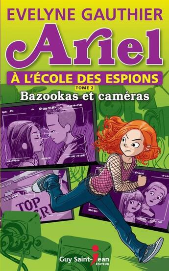 Couverture du livre « Ariel à l'école des espions t.2 ; bazookas et caméras » de Evelyne Gauthier aux éditions Saint-jean Editeur
