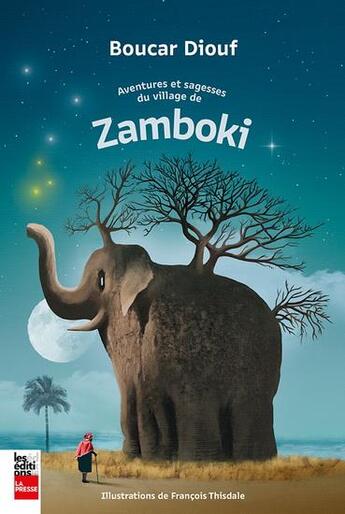 Couverture du livre « Aventures et sagesse du village de Zamboki » de Boucar Diouf aux éditions La Presse