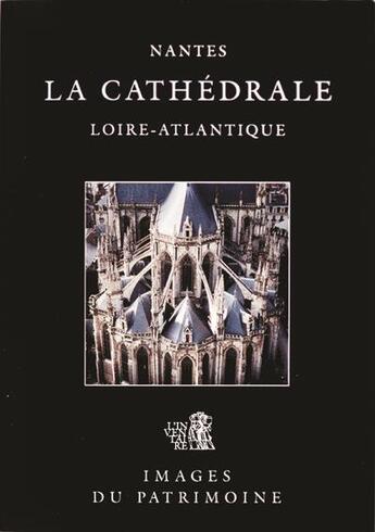 Couverture du livre « Nantes ; la cathédrale ; Loire-Atlantique » de  aux éditions Revue 303