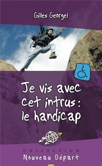 Couverture du livre « Je vis avec un intrus ; le handicap » de Gilles Georgel aux éditions Blf Europe