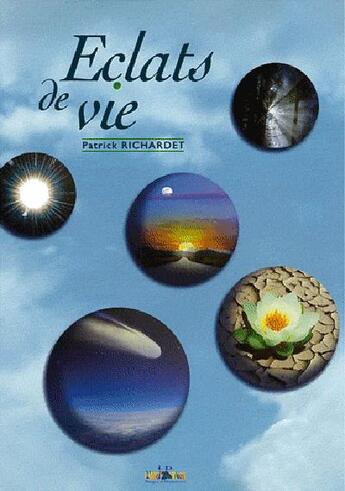 Couverture du livre « Eclat De Vie » de Patrick Richardet aux éditions Id