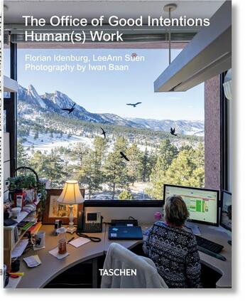 Couverture du livre « The office of good intentions: human(s) work » de Iwan Baan et Florian Idenburg et Leeann Suen aux éditions Taschen