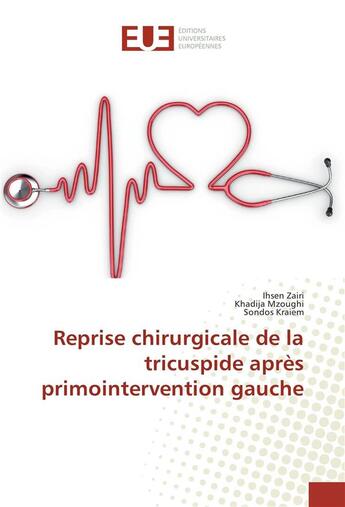 Couverture du livre « Reprise chirurgicale de la tricuspide apres primointervention gauche » de Zairi Ihsen aux éditions Editions Universitaires Europeennes