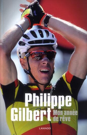 Couverture du livre « Philippe Gilbert ; mon année de rêve » de Philippe Gilbert aux éditions Editions Racine