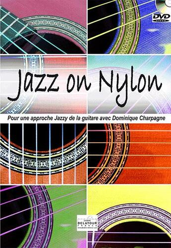 Couverture du livre « Jazz on nylon pour guitare » de Charpagne Dominique aux éditions Delatour