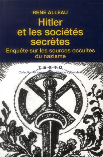 Couverture du livre « Hitler et les sociétés secrètes : enquête sur les sources occultes du nazisme » de Alleau René aux éditions Tallandier