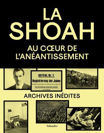 Couverture du livre « La Shoah : au coeur de l'anéantissement » de Olivier Lalieu aux éditions Tallandier