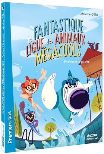 Couverture du livre « La fantastique ligue des animaux mégacools Tome 2 : panique à la piscine » de Goum et Maxime Gillio aux éditions Auzou