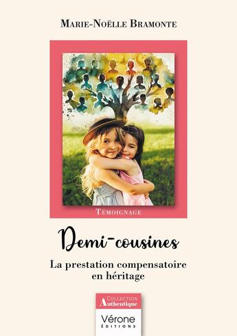 Couverture du livre « Demi-cousines : La prestation compensatoire en héritage » de Marie-Noelle Bramonte aux éditions Verone