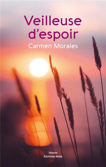 Couverture du livre « Veilleuse d'espoir » de Carmen Morales aux éditions Editions Maia