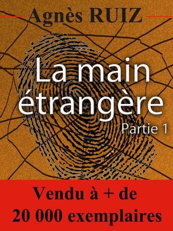 Couverture du livre « La main étrangère t.1 » de Agnes Ruiz aux éditions Agnes Ruiz