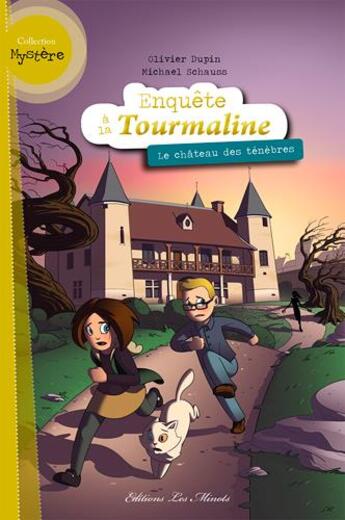 Couverture du livre « Enquête à la Tourmaline T.5 ; le château des ténèbres » de Olivier Dupin et Michael Schauss aux éditions Les Minots