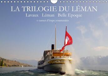 Couverture du livre « La trilogie du Léman ; calendrier mural 2017 din A4 horizontal » de Stramatakis aux éditions Calvendo