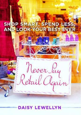 Couverture du livre « Never Pay Retail Again » de Lewellyn Daisy aux éditions Gallery Books