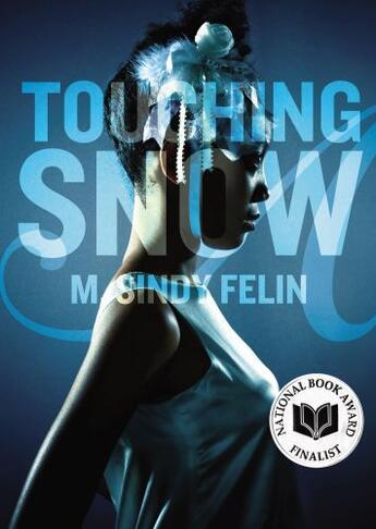 Couverture du livre « Touching Snow » de Felin M Sindy aux éditions Atheneum Books For Young Readers