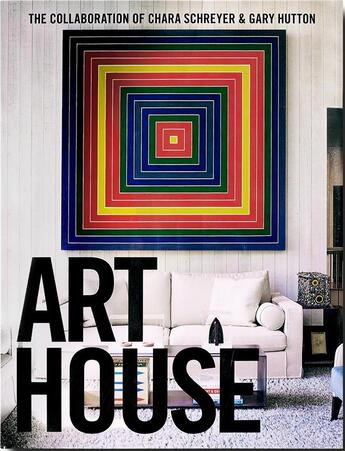 Couverture du livre « Art house » de Cara Schreyer et Gary Hutton aux éditions Assouline