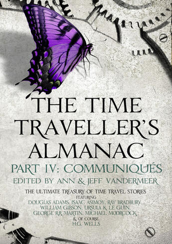 Couverture du livre « The Time Traveller's Almanac Part IV - Communiqués » de Ann Vandermeer aux éditions Head Of Zeus