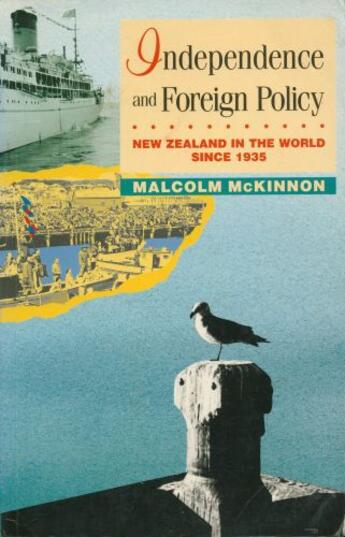 Couverture du livre « Independence and Foreign Policy » de Mckinnon Malcolm aux éditions Auckland University Press