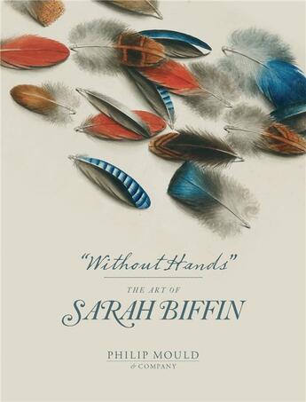 Couverture du livre « Without hands : the art of Sarah Biffin » de  aux éditions Paul Holberton