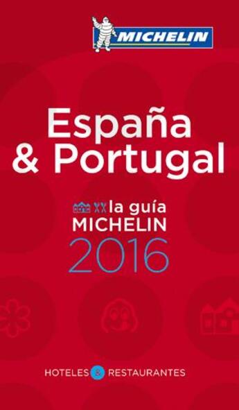 Couverture du livre « Guide rouge Michelin : Espana & Portugal (édition 2016) » de Collectif Michelin aux éditions Michelin