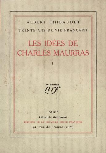 Couverture du livre « Les idees de charles maurras » de Albert Thibaudet aux éditions Gallimard