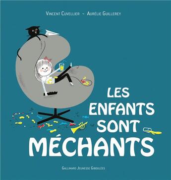 Couverture du livre « Les enfants sont méchants » de Vincent Cuvellier et Aurelie Guillerey aux éditions Gallimard Jeunesse Giboulees