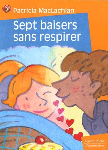 Couverture du livre « Sept baisers sans respirer - - humour garanti, junior des 7/8ans » de Patricia Maclachlan aux éditions Flammarion