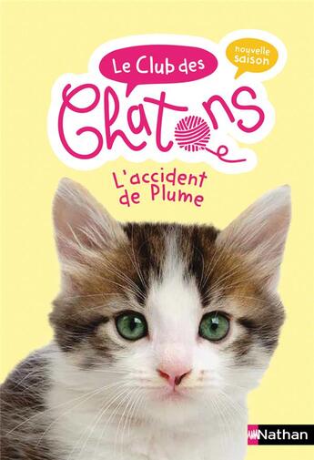 Couverture du livre « Le club des chatons Tome 10 : l'accident de Plume » de Christelle Chatel et Sophie Rohrbach aux éditions Nathan