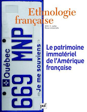 Couverture du livre « REVUE D'ETHNOLOGIE FRANCAISE n.3 : le patrimoine immatériel de l'Amérique française (édition 2010) » de Revue D'Ethnologie Francaise aux éditions Puf