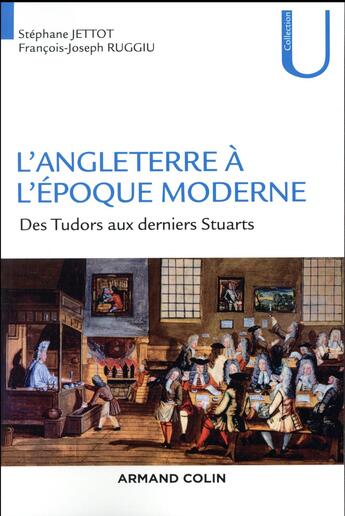 Couverture du livre « L'angleterre a l'epoque moderne - des tudors aux derniers stuarts » de Jettot/Ruggiu aux éditions Armand Colin