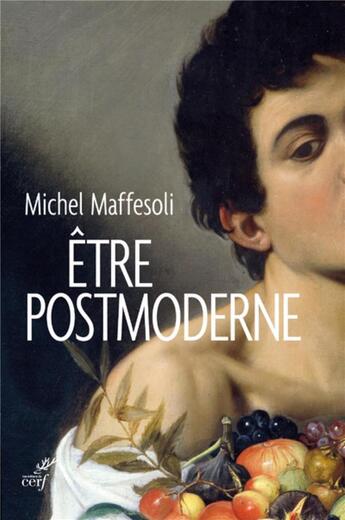 Couverture du livre « Être postmoderne » de Michel Maffesoli aux éditions Cerf