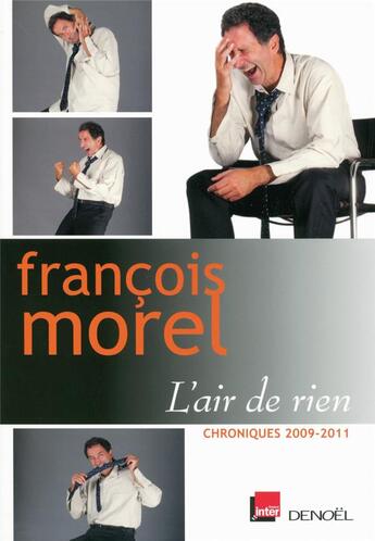 Couverture du livre « L'air de rien ; chroniques 2009/2011 » de Francois Morel aux éditions Denoel