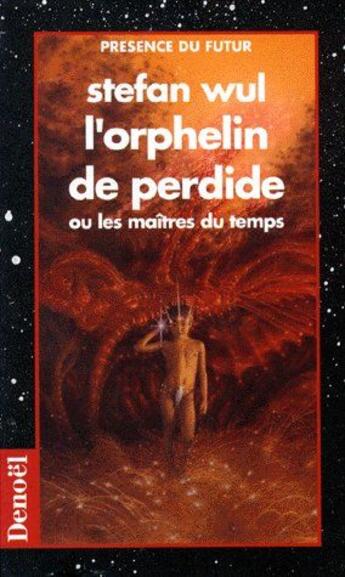 Couverture du livre « L'orphelin de perdide ou les maîtres du temps » de Stefan Wul aux éditions Denoel