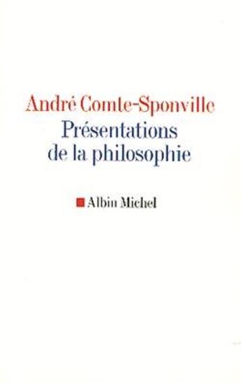 Couverture du livre « Présentations de la philosophie » de Andre Comte-Sponville aux éditions Albin Michel