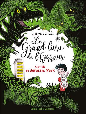 Couverture du livre « Le grand livre de l'horreur T.3 ; sur l'île de Jurassic Park » de Caroline Hue et N. M. Zimmermann aux éditions Albin Michel Jeunesse