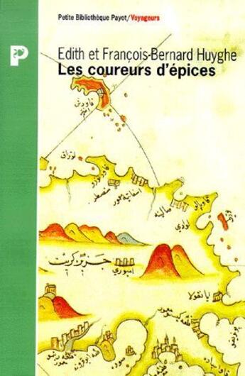 Couverture du livre « Les Coureurs D'Epices » de Francois-Bernard Huyghe et Edith Huyghe aux éditions Payot