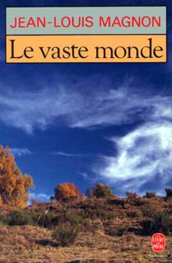 Couverture du livre « Le vaste monde » de Jean-Louis Magnon aux éditions Le Livre De Poche