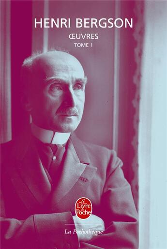 Couverture du livre « Oeuvres t.1 » de Henri Bergson aux éditions Le Livre De Poche