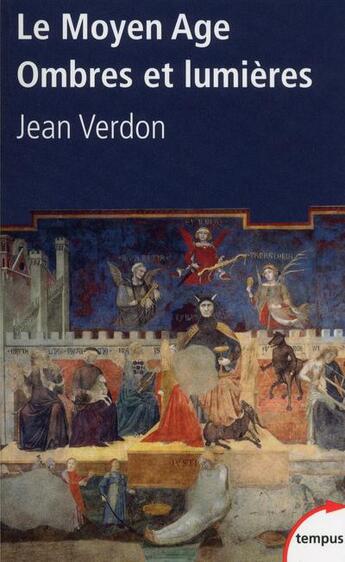 Couverture du livre « Le Moyen-Age ; ombres et lumières » de Jean Verdon aux éditions Tempus/perrin