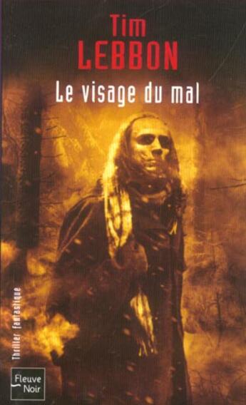 Couverture du livre « Le visage du mal » de Tim Lebbon aux éditions Fleuve Editions