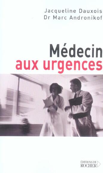 Couverture du livre « Medecin aux urgences » de Andronikof/Dauxois aux éditions Rocher