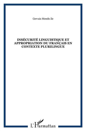 Couverture du livre « Insécurité linguistique et appropriation du français en contexte plurilingue » de Gervais Mendo Ze aux éditions L'harmattan