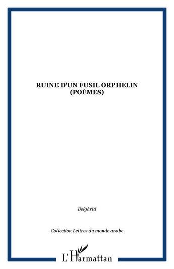 Couverture du livre « Ruine d'un fusil orphelin (poèmes) » de  aux éditions Editions L'harmattan