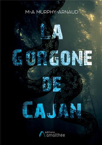 Couverture du livre « La gorgone de Cajan » de M-A Murphy-Arnaud aux éditions Amalthee