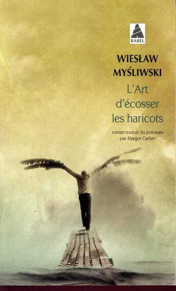 Couverture du livre « L'art d'écosser les haricots » de Wieslaw Mysliwski aux éditions Actes Sud