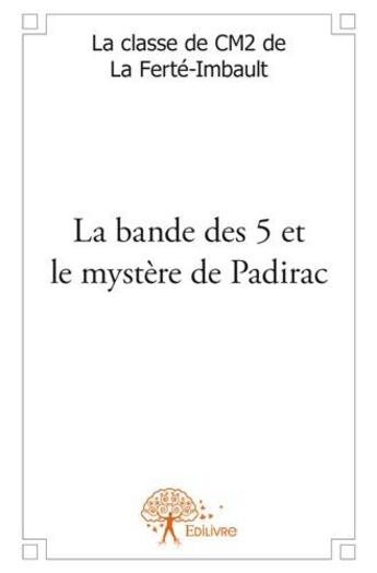 Couverture du livre « La bande des 5 et le mystère de Padirac » de  aux éditions Edilivre